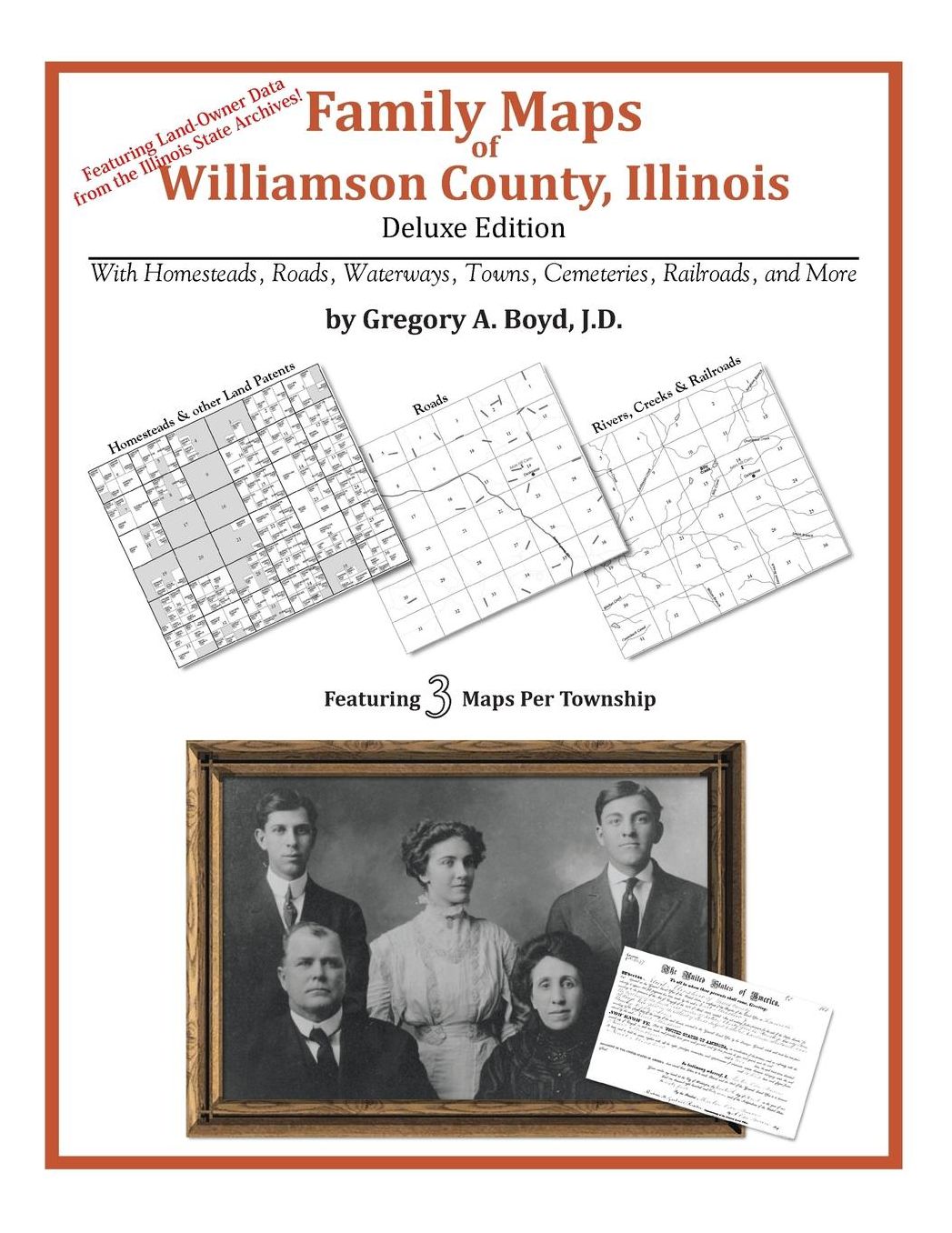 Family Maps of Williamson County, Illinois, Deluxe Edition: With Homesteads, Roads, Waterways, Towns, Cemeteries, Railroads, and More