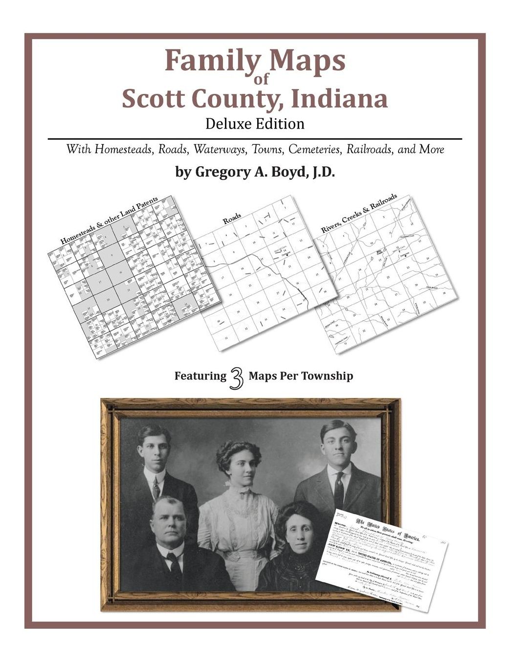 Family Maps of Scott County, Indiana, Deluxe Edition: With Homesteads, Roads, Waterways, Towns, Cemeteries, Railroads, and More
