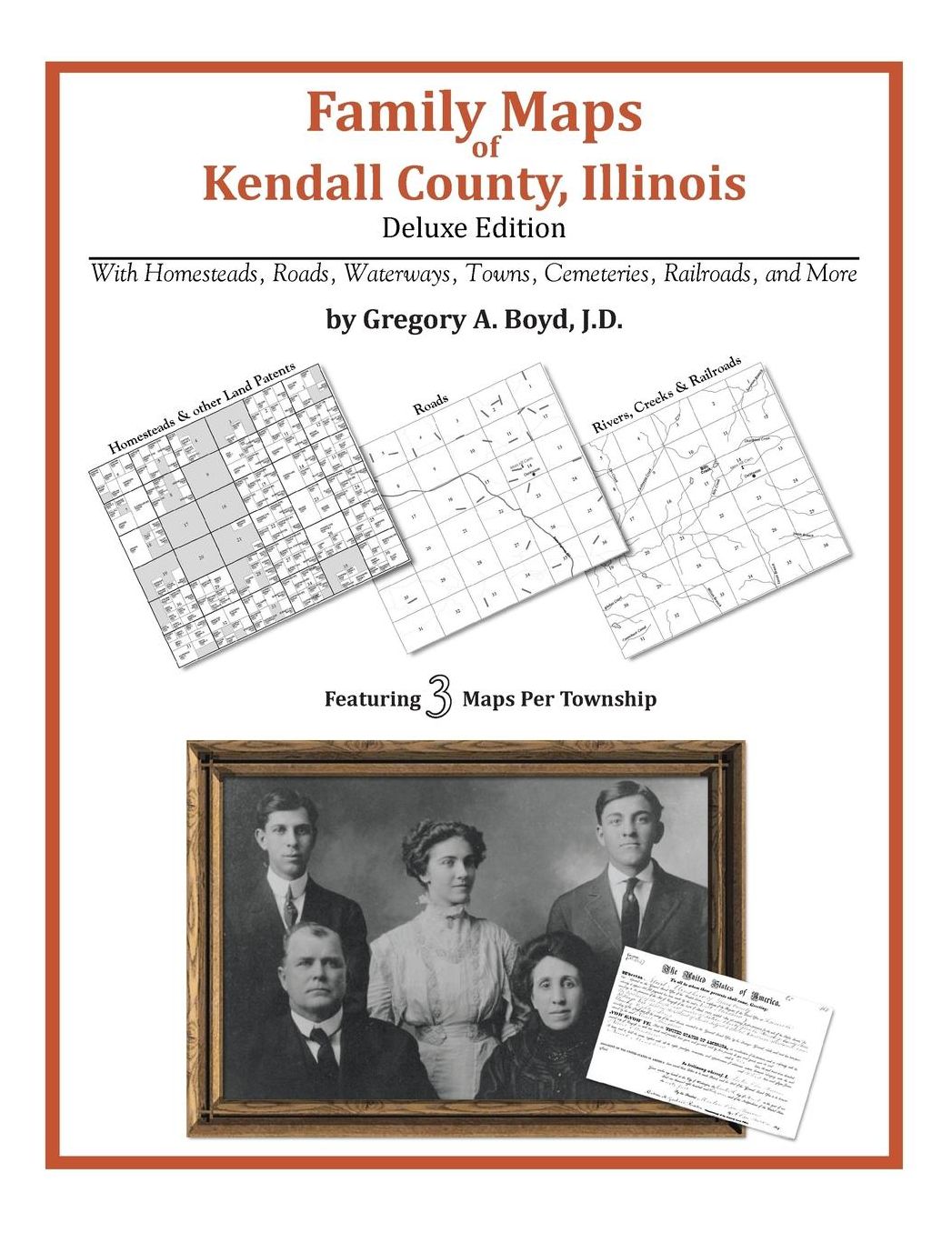 Family Maps of Kendall County, Illinois, Deluxe Edition: With Homesteads, Roads, Waterways, Towns, Cemeteries, Railroads, and More