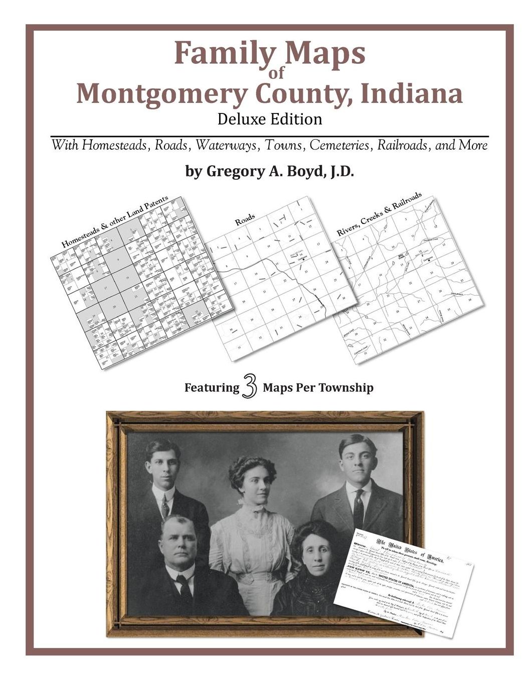 Family Maps of Montgomery County, Indiana, Deluxe Edition: With Homesteads, Roads, Waterways, Towns, Cemeteries, Railroads, and More