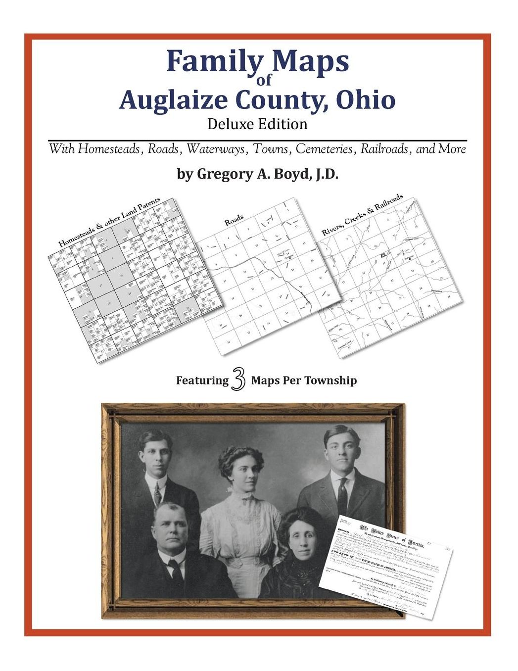 Family Maps of Auglaize County, Ohio, Deluxe Edition: With Homesteads, Roads, Waterways, Towns, Cemeteries, Railroads, and More