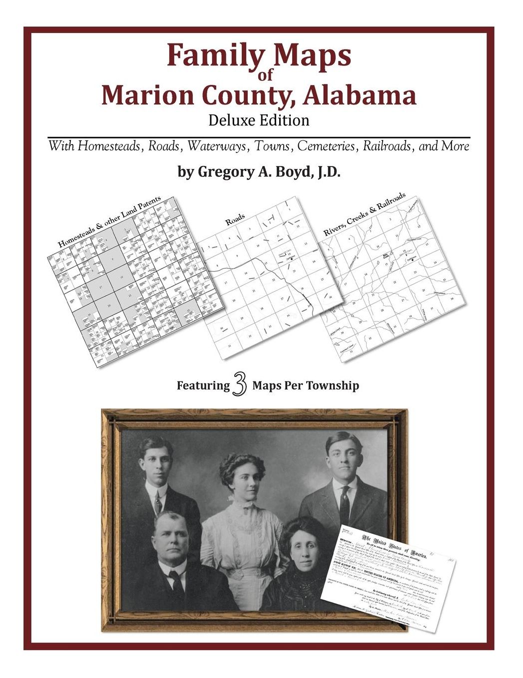 Family Maps of Marion County, Alabama, Deluxe Edition: With Homesteads, Roads, Waterways, Towns, Cemeteries, Railroads, and More