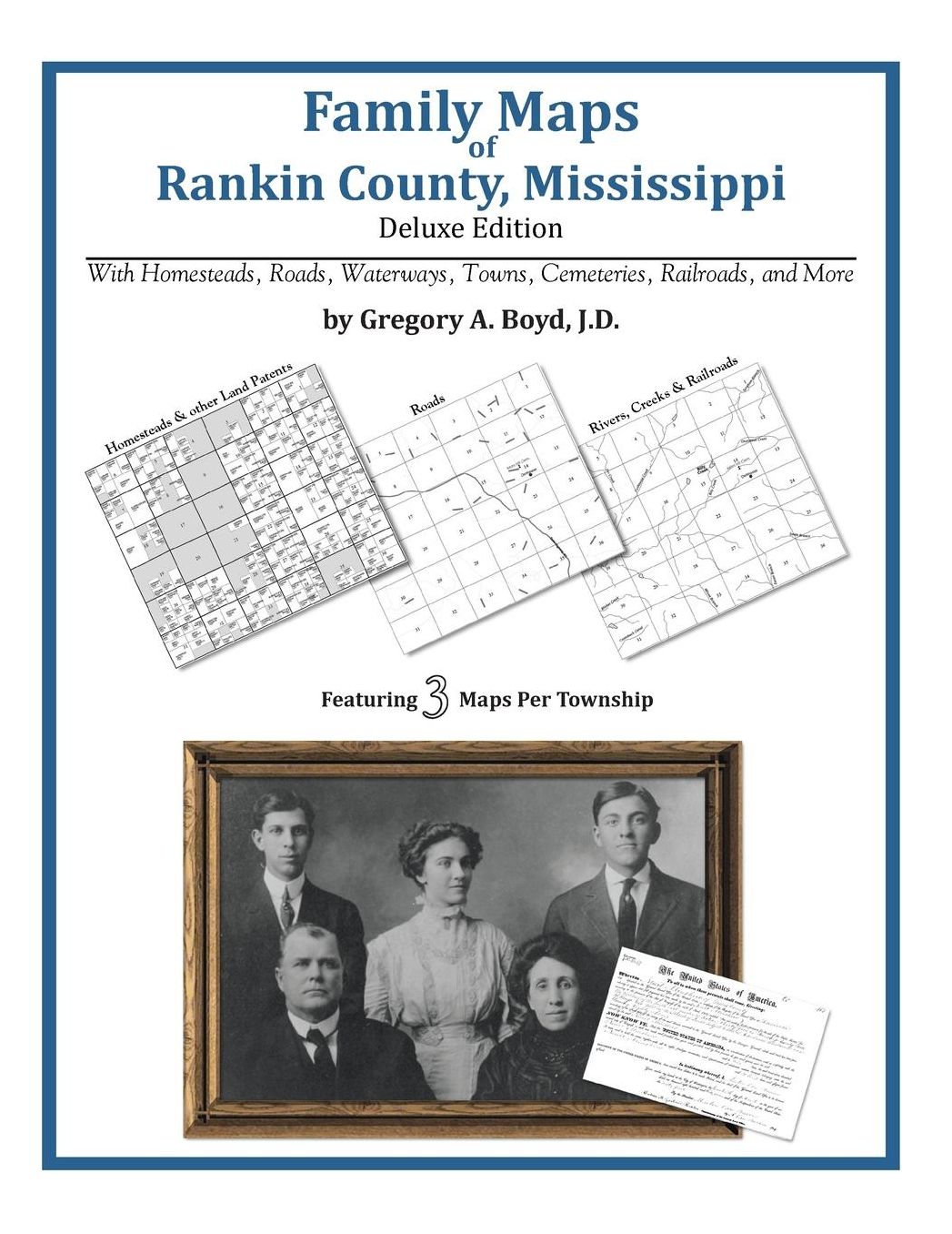 Family Maps of Rankin County, Mississippi, Deluxe Edition: With Homesteads, Roads, Waterways, Towns, Cemeteries, Railroads, and More