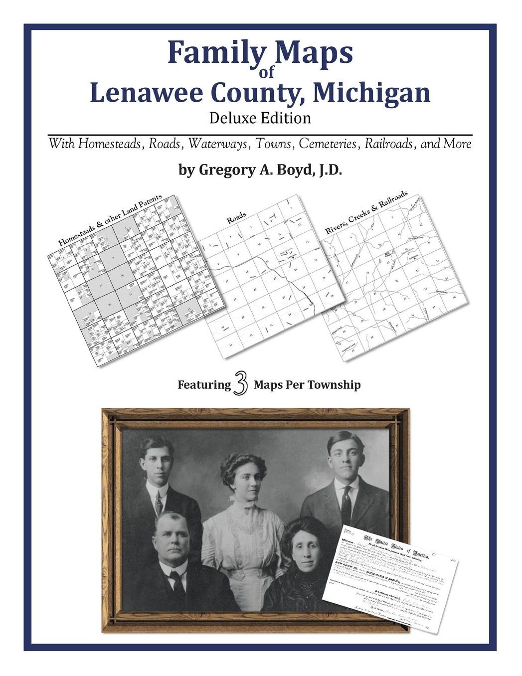 Family Maps of Lenawee County, Michigan, Deluxe Edition: With Homesteads, Roads, Waterways, Towns, Cemeteries, Railroads, and More