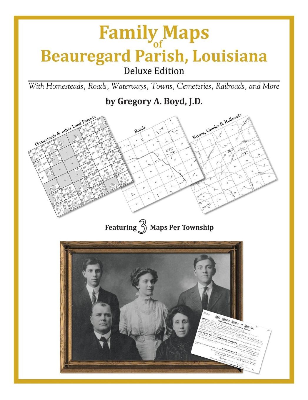 Family Maps of Beauregard Parish, Louisiana, Deluxe Edition: With Homesteads, Roads, Waterways, Towns, Cemeteries, Railroads, and More