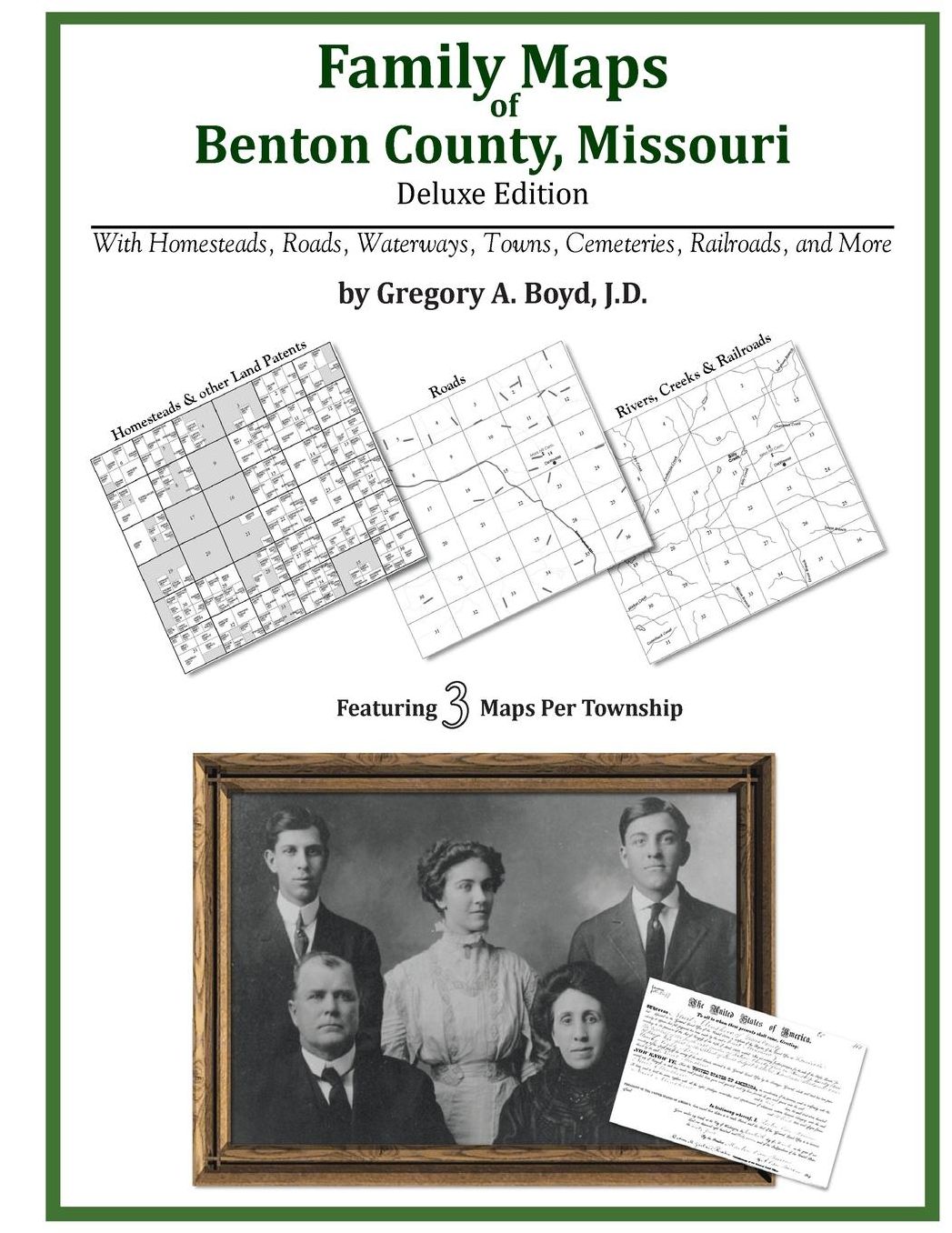 Family Maps of Benton County, Missouri, Deluxe Edition: With Homesteads, Roads, Waterways, Towns, Cemeteries, Railroads, and More