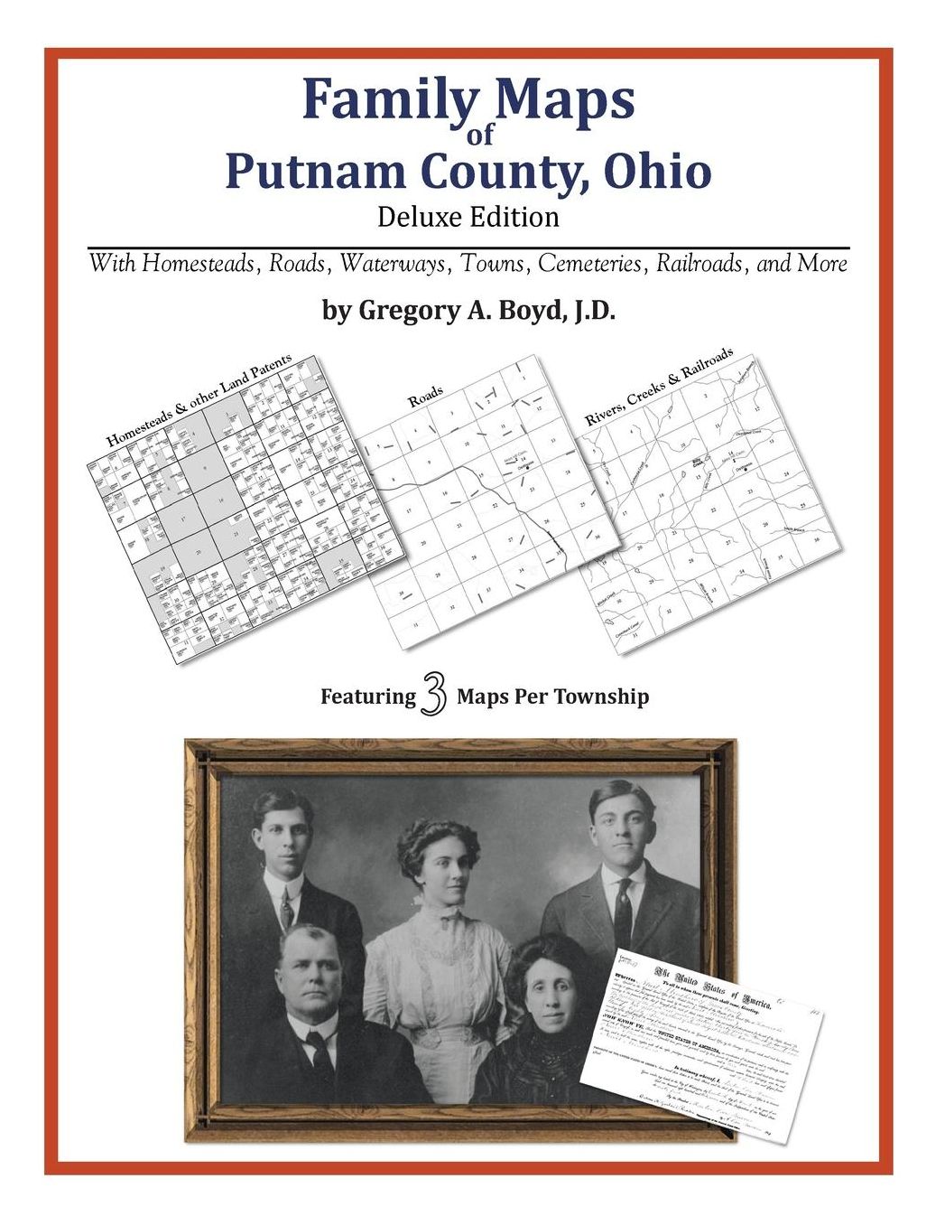 Family Maps of Putnam County, Ohio, Deluxe Edition: With Homesteads, Roads, Waterways, Towns, Cemeteries, Railroads, and More