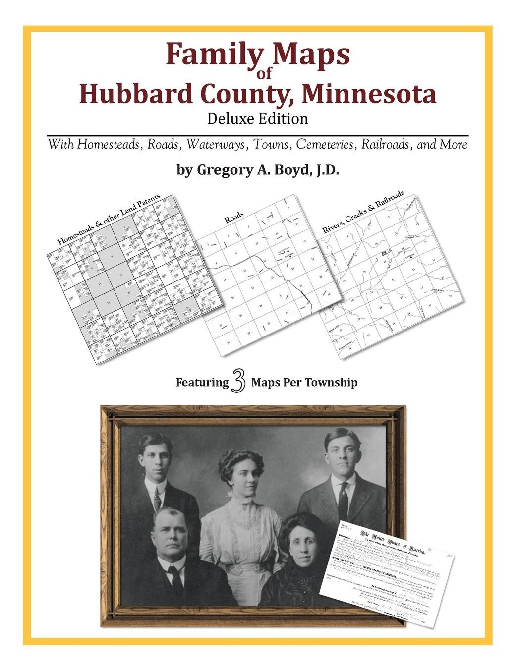 Family Maps of Hubbard County, Minnesota, Deluxe Edition: With Homesteads, Roads, Waterways, Towns, Cemeteries, Railroads, and More