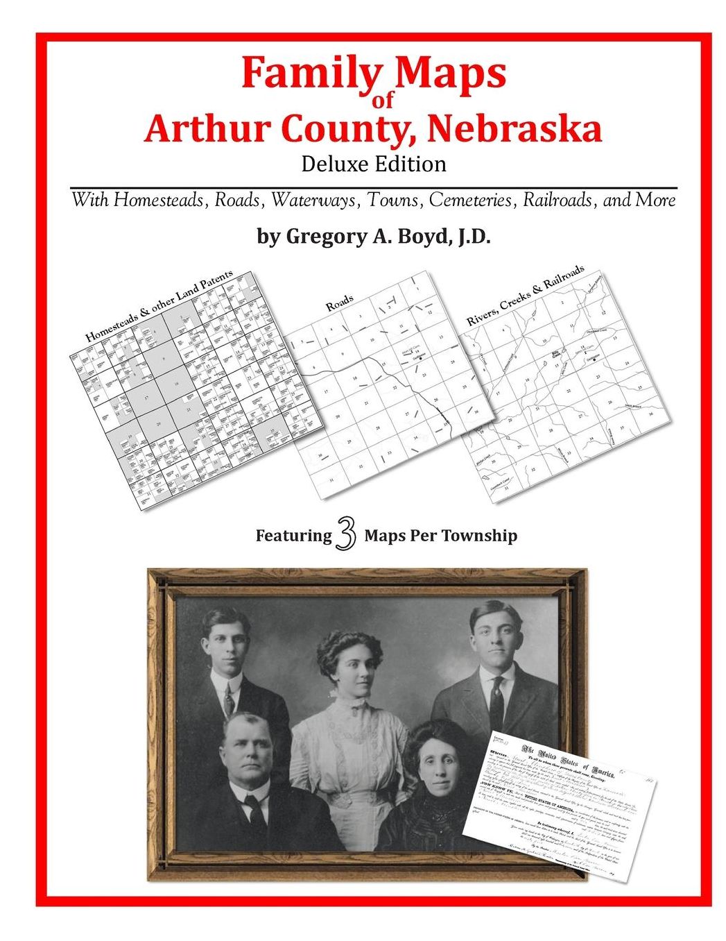 Family Maps of Arthur County, Nebraska, Deluxe Edition: With Homesteads, Roads, Waterways, Towns, Cemeteries, Railroads, and More