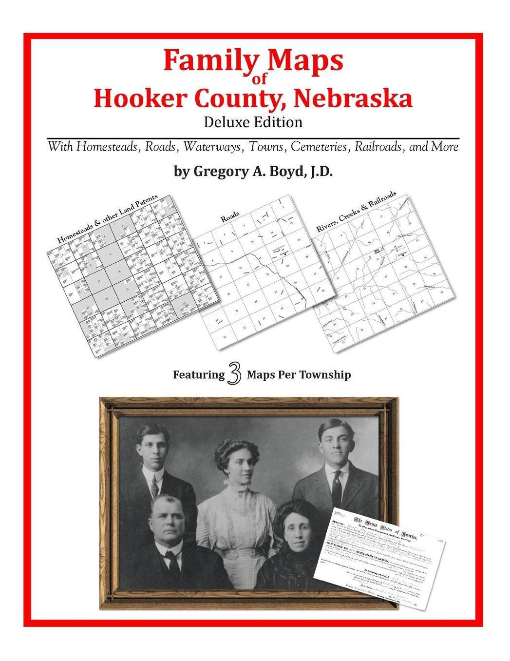 Family Maps of Hooker County, Nebraska, Deluxe Edition: With Homesteads, Roads, Waterways, Towns, Cemeteries, Railroads, and More