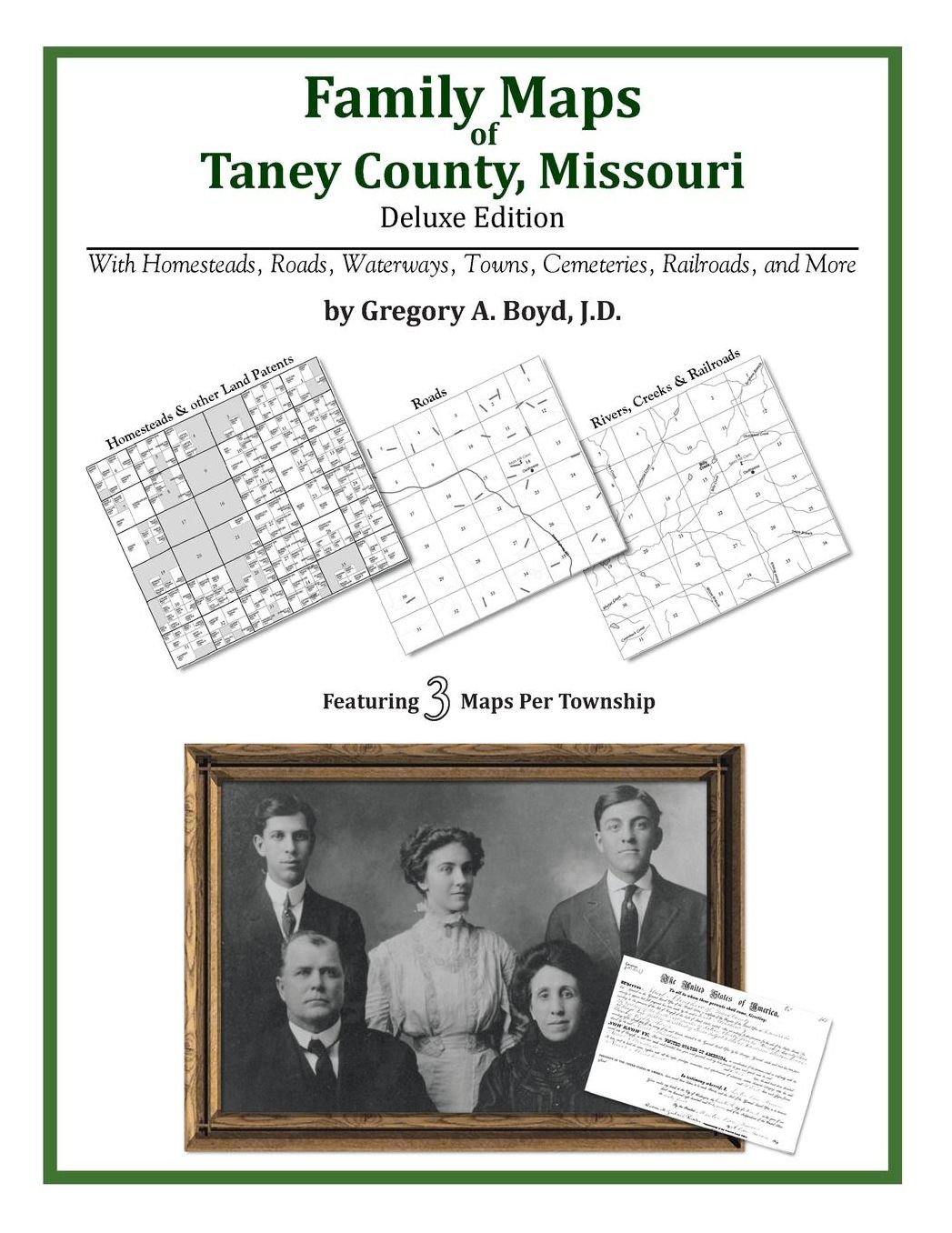 Family Maps of Taney County, Missouri, Deluxe Edition: With Homesteads, Roads, Waterways, Towns, Cemeteries, Railroads, and More