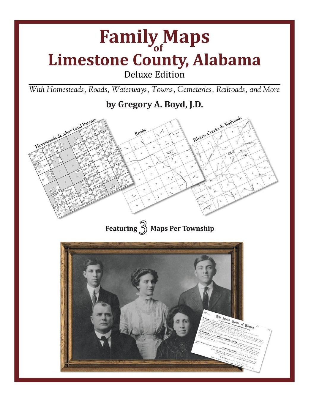Family Maps of Limestone County, Alabama, Deluxe Edition: With Homesteads, Roads, Waterways, Towns, Cemeteries, Railroads, and More