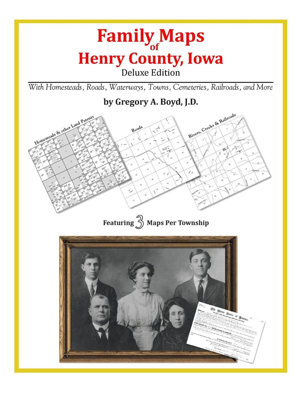 Family Maps of Henry County, Iowa, Deluxe Edition: With Homesteads, Roads, Waterways, Towns, Cemeteries, Railroads, and More