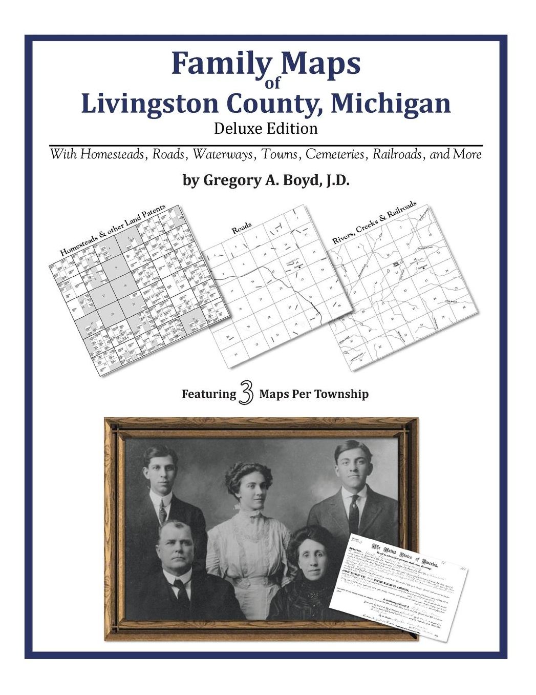 Family Maps of Livingston County, Michigan, Deluxe Edition: With Homesteads, Roads, Waterways, Towns, Cemeteries, Railroads, and More