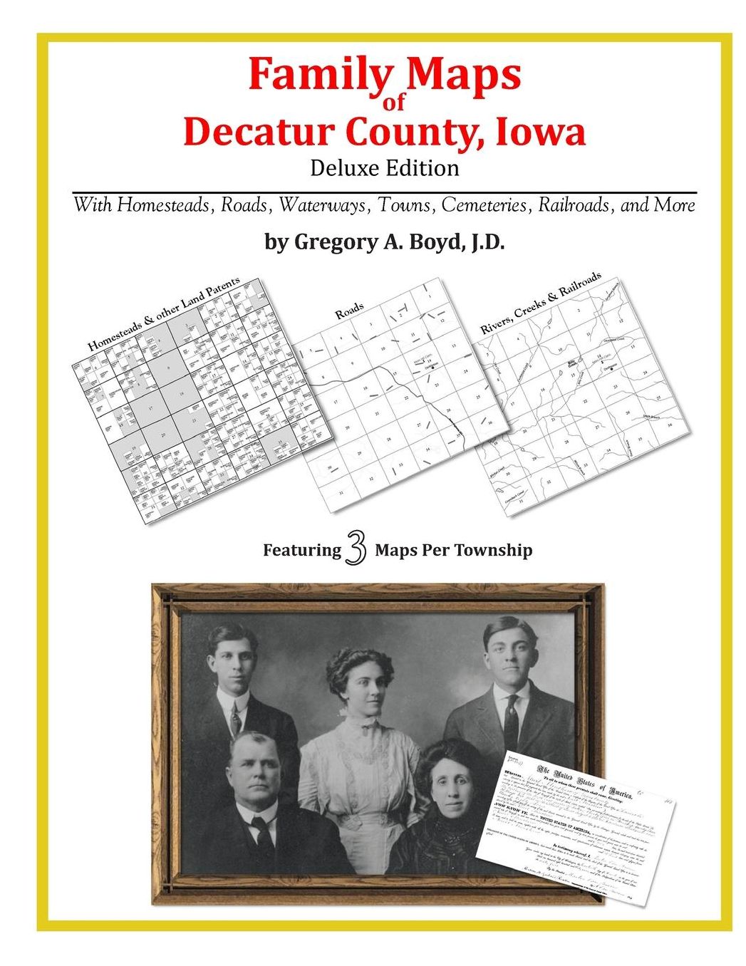 Family Maps of Decatur County, Iowa, Deluxe Edition: With Homesteads, Roads, Waterways, Towns, Cemeteries, Railroads, and More