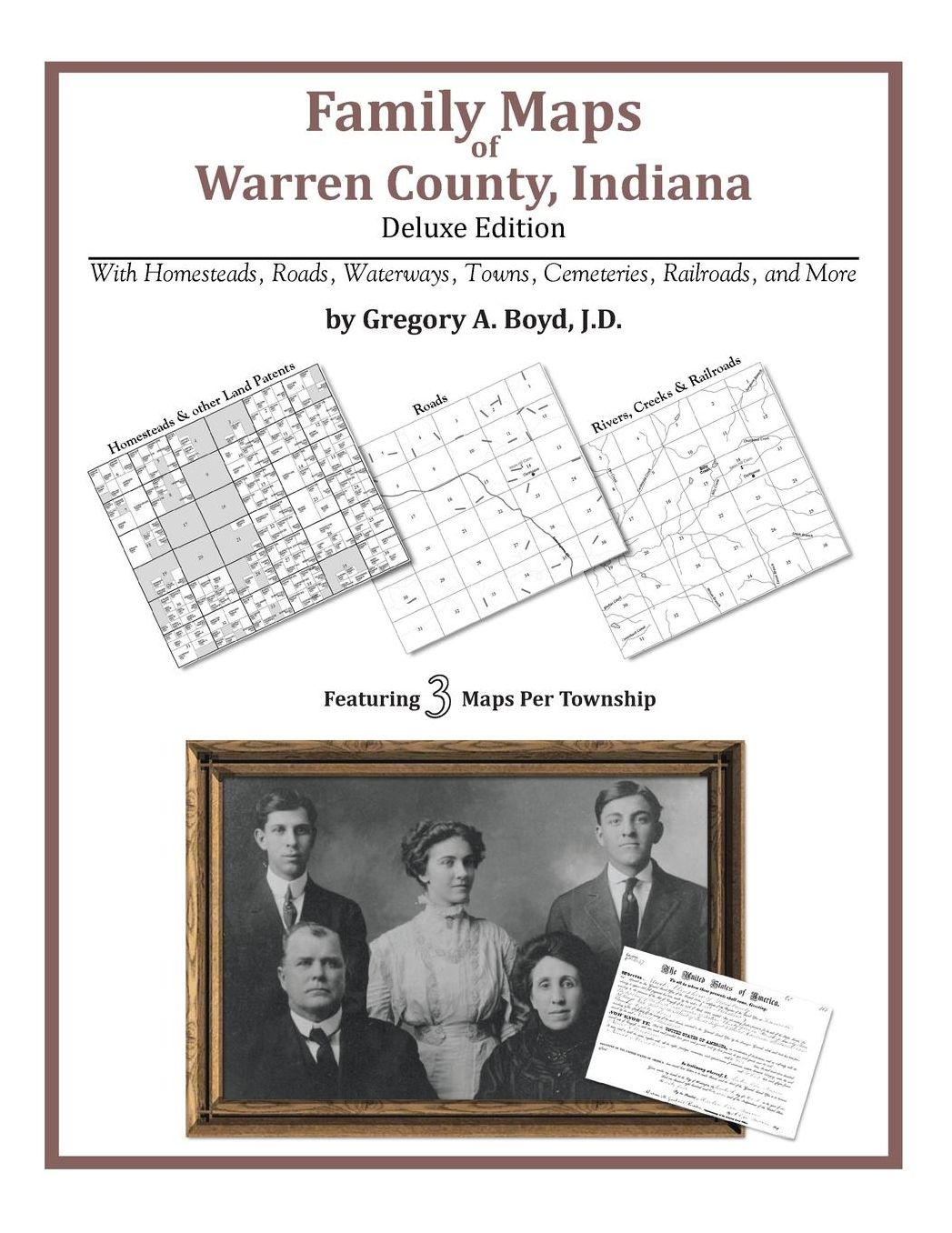 Family Maps of Warren County, Indiana, Deluxe Edition: With Homesteads, Roads, Waterways, Towns, Cemeteries, Railroads, and More
