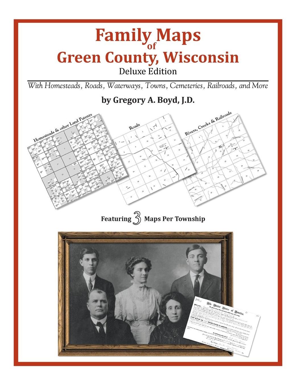 Family Maps of Green County, Wisconsin, Deluxe Edition: With Homesteads, Roads, Waterways, Towns, Cemeteries, Railroads, and More