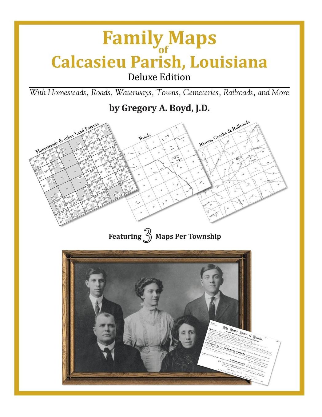 Family Maps of Calcasieu Parish, Louisiana, Deluxe Edition: With Homesteads, Roads, Waterways, Towns, Cemeteries, Railroads, and More
