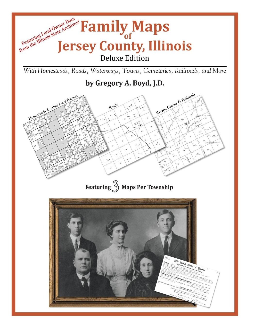 Family Maps of Jersey County, Illinois, Deluxe Edition: With Homesteads, Roads, Waterways, Towns, Cemeteries, Railroads, and More