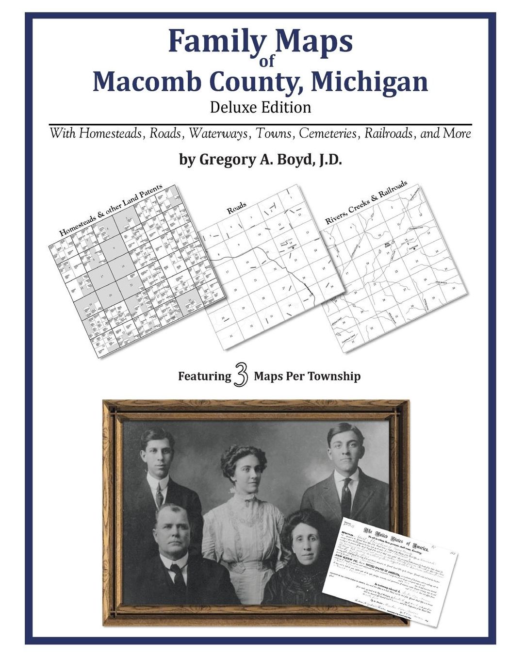 Family Maps of Macomb County, Michigan, Deluxe Edition: With Homesteads, Roads, Waterways, Towns, Cemeteries, Railroads, and More
