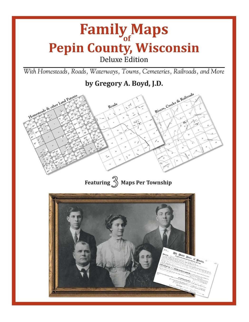Family Maps of Pepin County, Wisconsin, Deluxe Edition: With Homesteads, Roads, Waterways, Towns, Cemeteries, Railroads, and More
