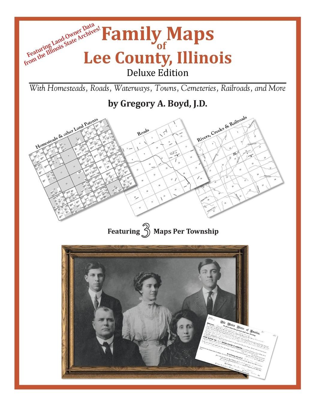 Family Maps of Lee County, Illinois, Deluxe Edition: With Homesteads, Roads, Waterways, Towns, Cemeteries, Railroads, and More