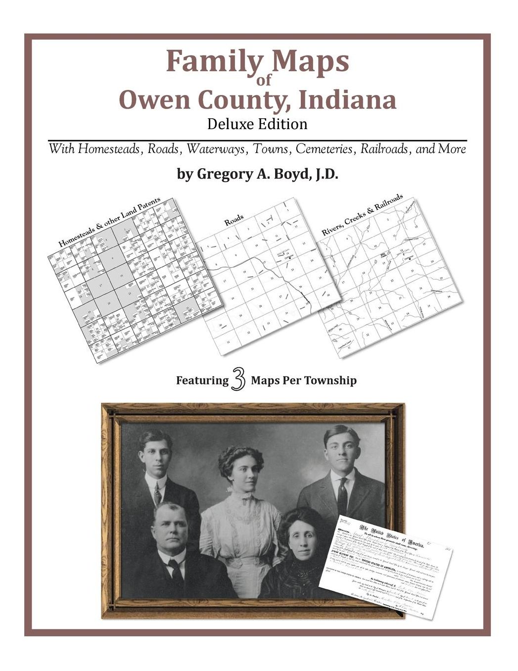 Family Maps of Owen County, Indiana, Deluxe Edition: With Homesteads, Roads, Waterways, Towns, Cemeteries, Railroads, and More