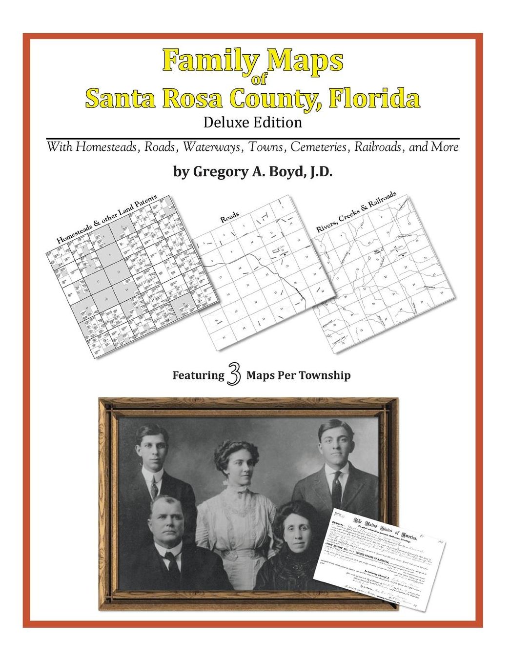 Family Maps of Santa Rosa County, Florida, Deluxe Edition: With Homesteads, Roads, Waterways, Towns, Cemeteries, Railroads, and More
