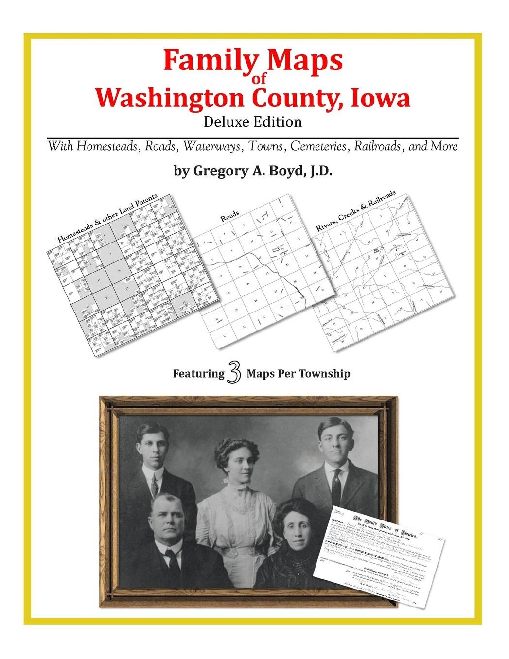 Family Maps of Washington County, Iowa, Deluxe Edition: With Homesteads, Roads, Waterways, Towns, Cemeteries, Railroads, and More