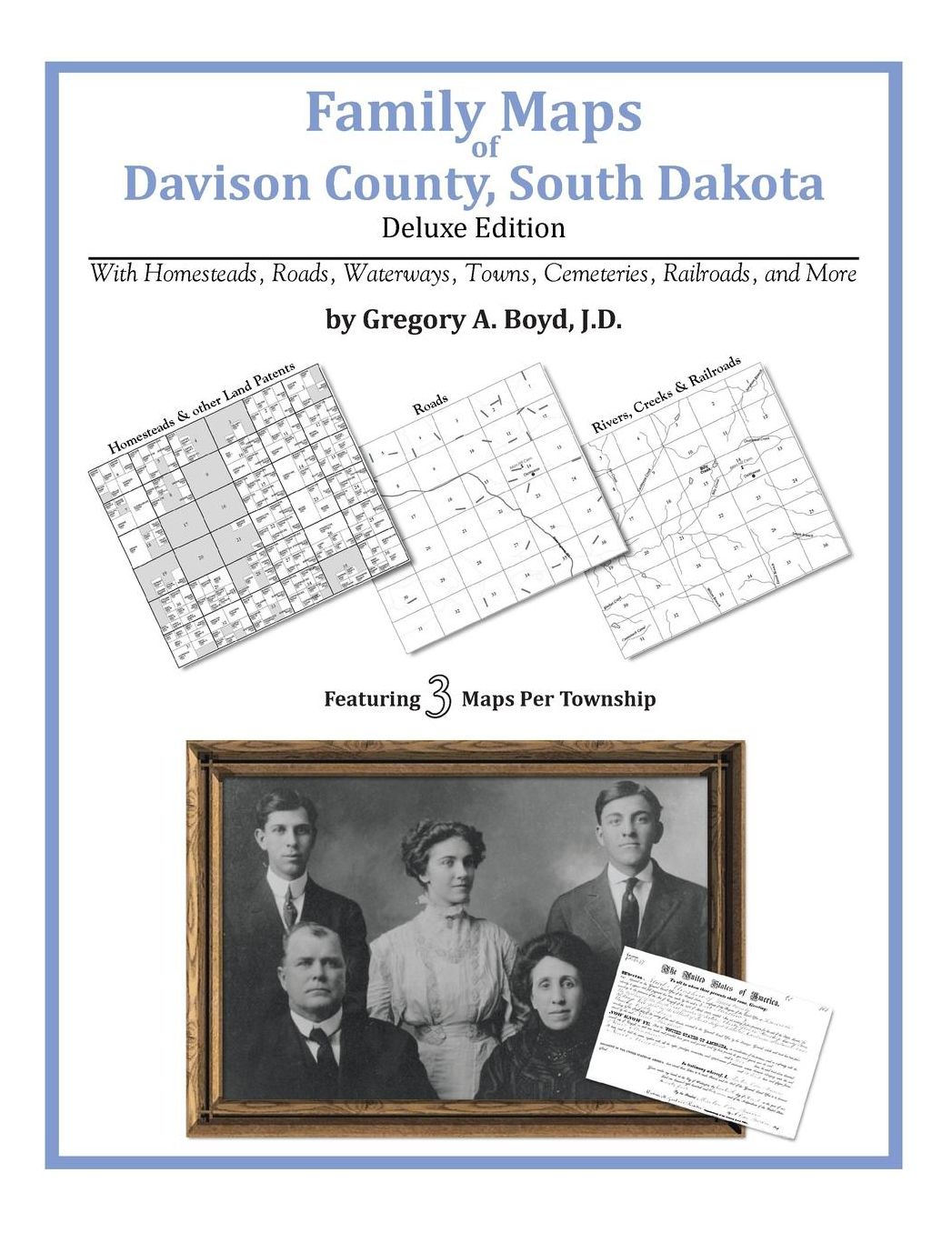 Family Maps of Davison County, South Dakota, Deluxe Edition: With Homesteads, Roads, Waterways, Towns, Cemeteries, Railroads, and More