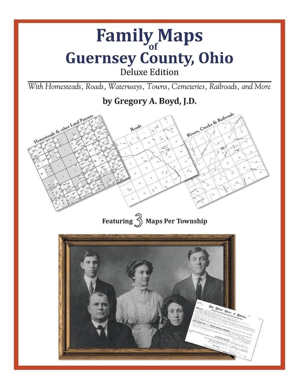 Family Maps of Guernsey County, Ohio, Deluxe Edition: With Homesteads, Roads, Waterways, Towns, Cemeteries, Railroads, and More