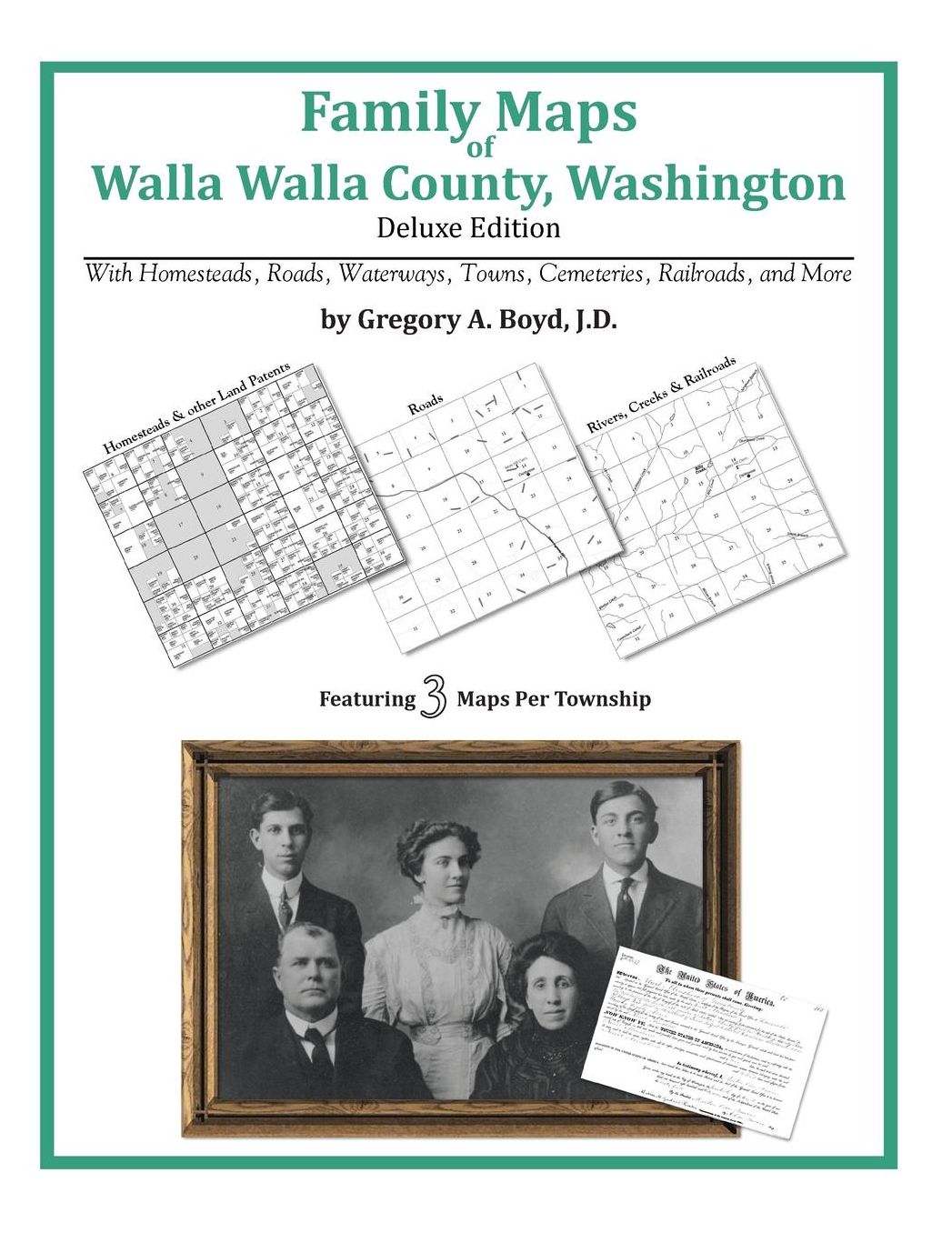 Family Maps of Walla Walla County, Washington, Deluxe Edition: With Homesteads, Roads, Waterways, Towns, Cemeteries, Railroads, and More