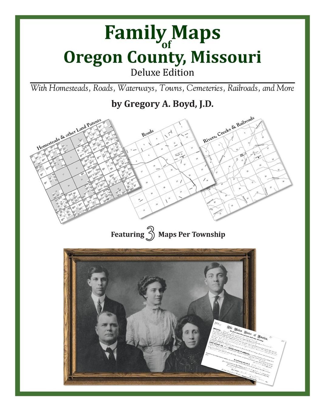 Family Maps of Oregon County, Missouri, Deluxe Edition: With Homesteads, Roads, Waterways, Towns, Cemeteries, Railroads, and More