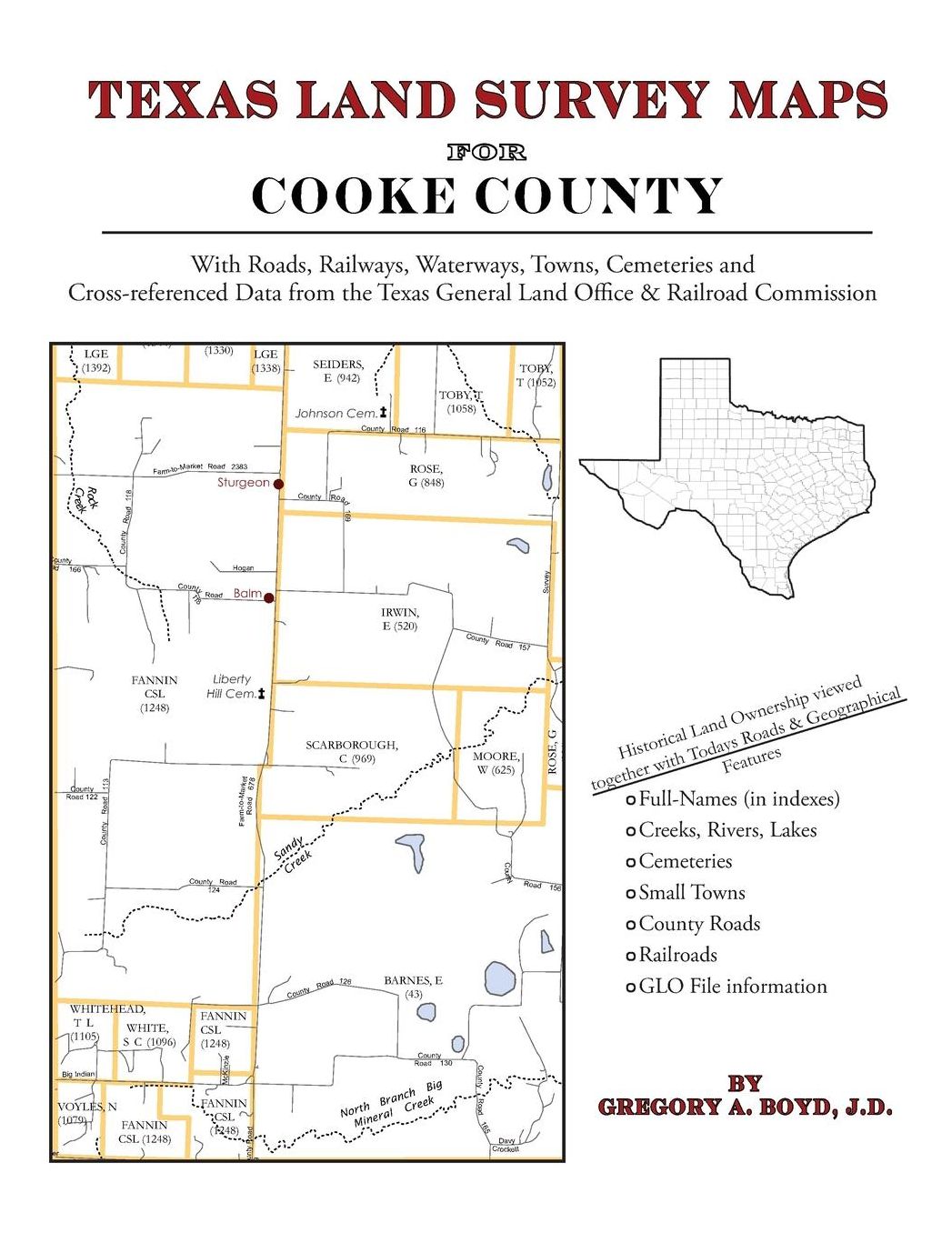 Texas Land Survey Maps for Cooke County: With Roads, Railways, Waterways, Towns, Cemeteries and Including Cross-referenced Data from the General Land Office and Texas Railroad Commission