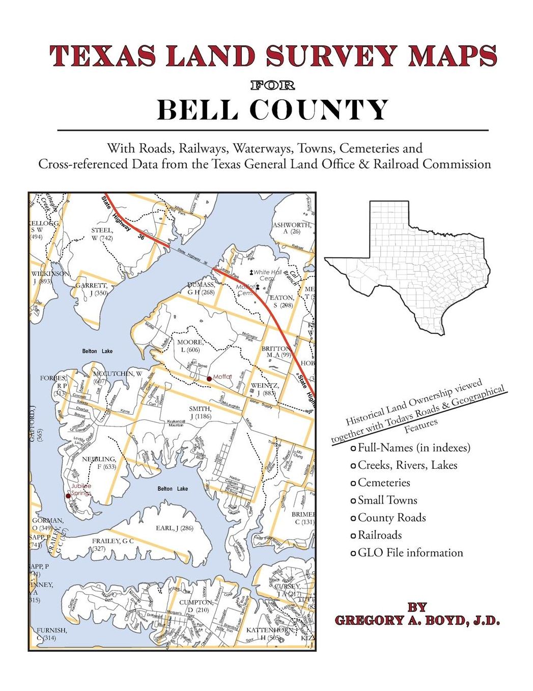 Texas Land Survey Maps for Bell County: With Roads, Railways, Waterways, Towns, Cemeteries and Including Cross-referenced Data from the General Land Office and Texas Railroad Commission