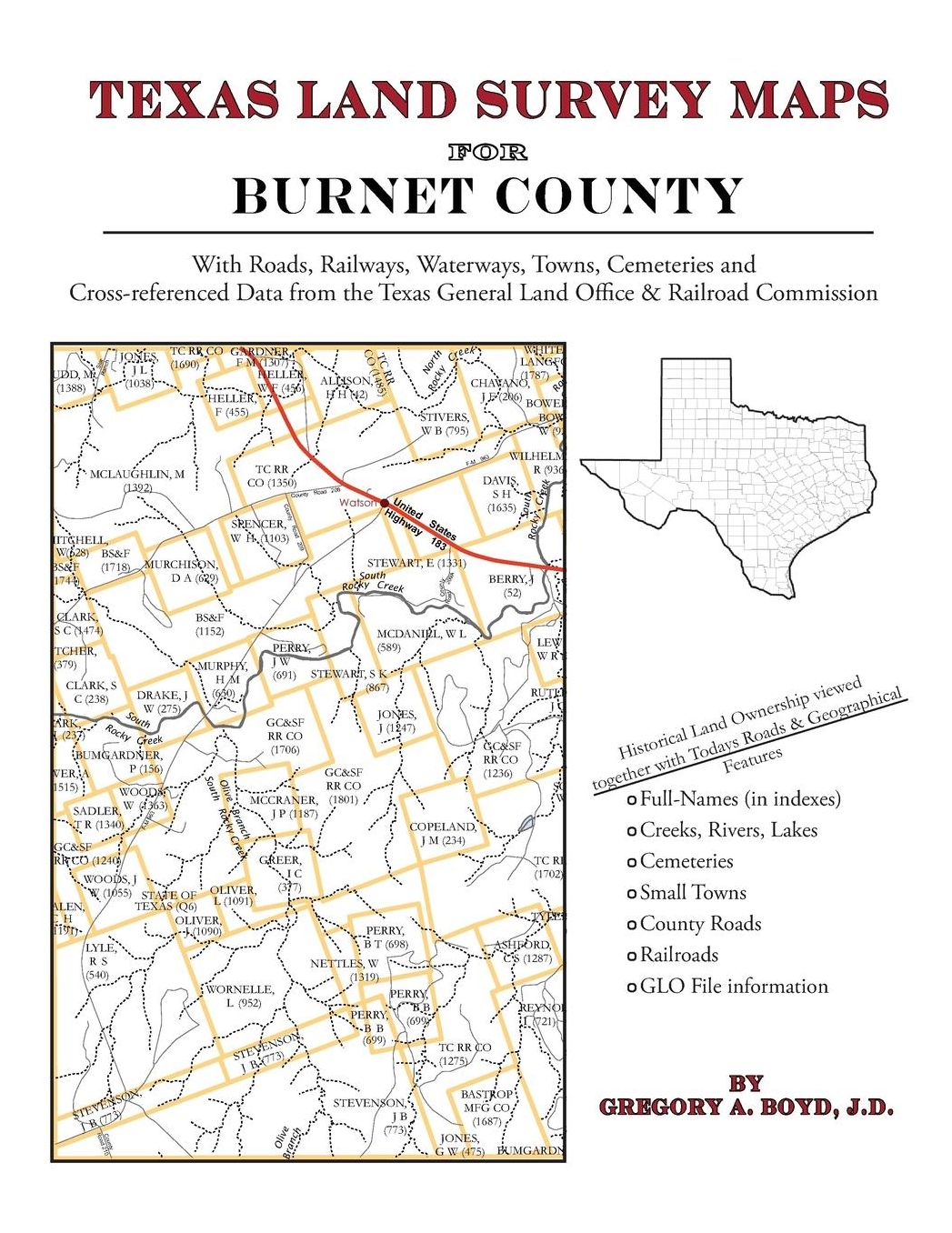 Texas Land Survey Maps for Burnet County: With Roads, Railways, Waterways, Towns, Cemeteries and Including Cross-referenced Data from the General Land Office and Texas Railroad Commission