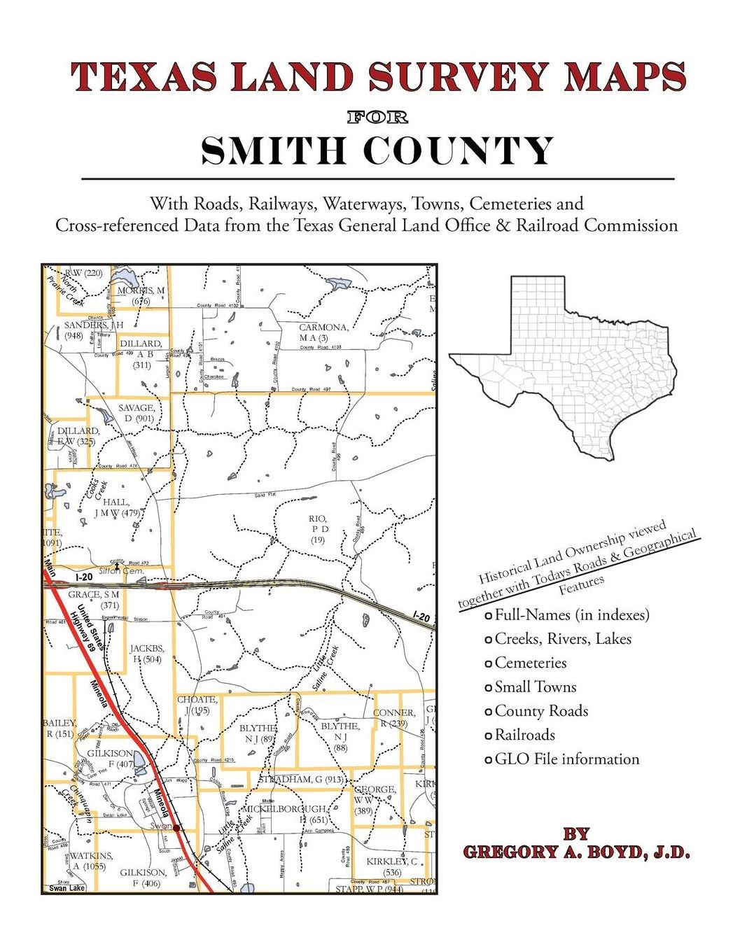 Texas Land Survey Maps for Smith County: With Roads, Railways, Waterways, Towns, Cemeteries and Including Cross-referenced Data from the General Land Office and Texas Railroad Commission