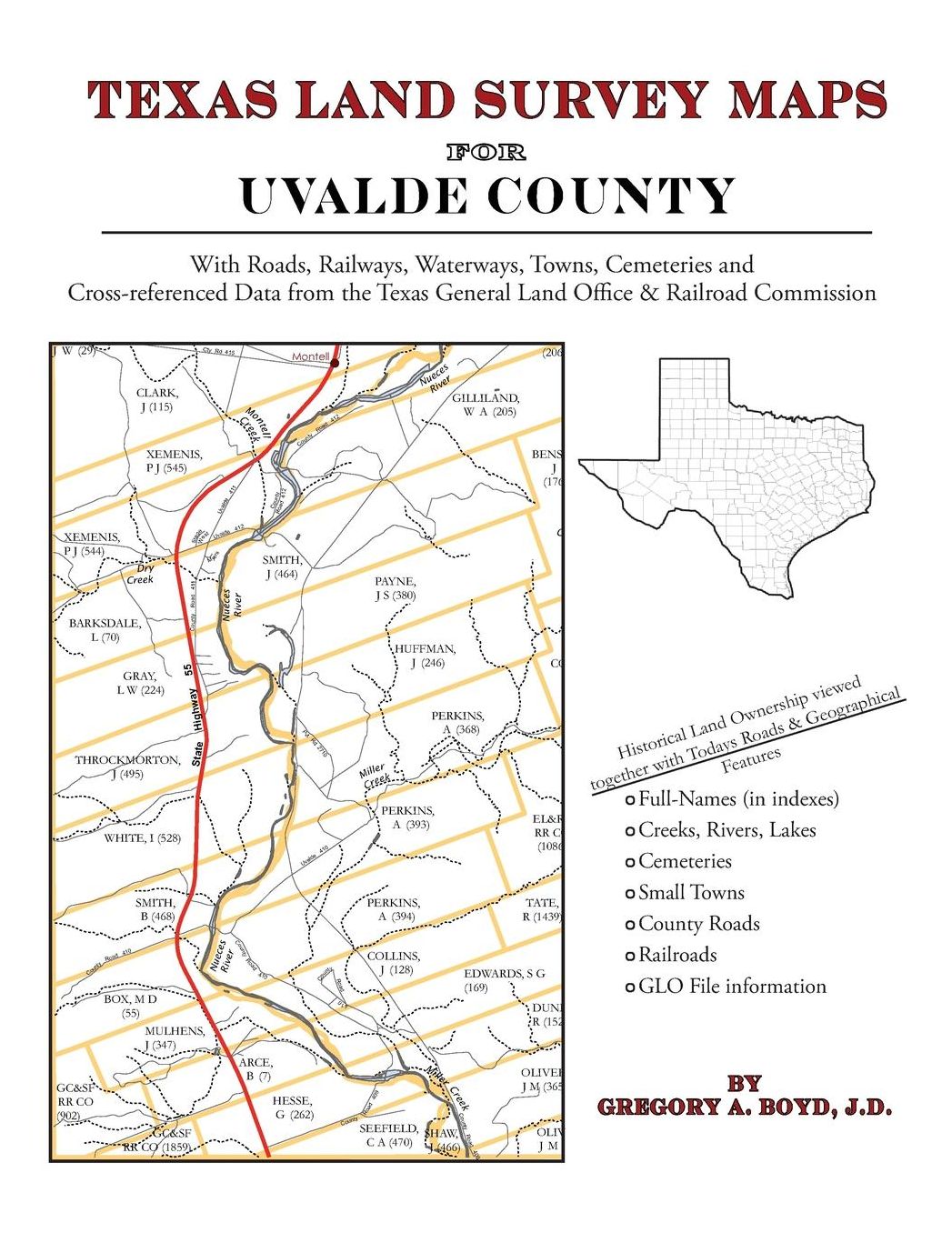 Texas Land Survey Maps for Uvalde County: With Roads, Railways, Waterways, Towns, Cemeteries and Including Cross-referenced Data from the General Land Office and Texas Railroad Commission