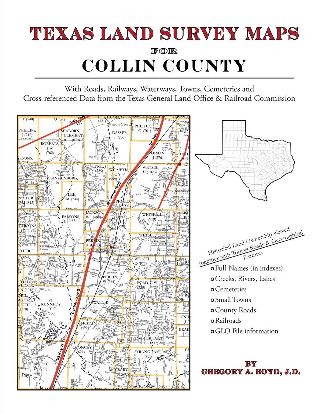 Texas Land Survey Maps for Collin County: With Roads, Railways, Waterways, Towns, Cemeteries and Including Cross-referenced Data from the General Land Office and Texas Railroad Commission