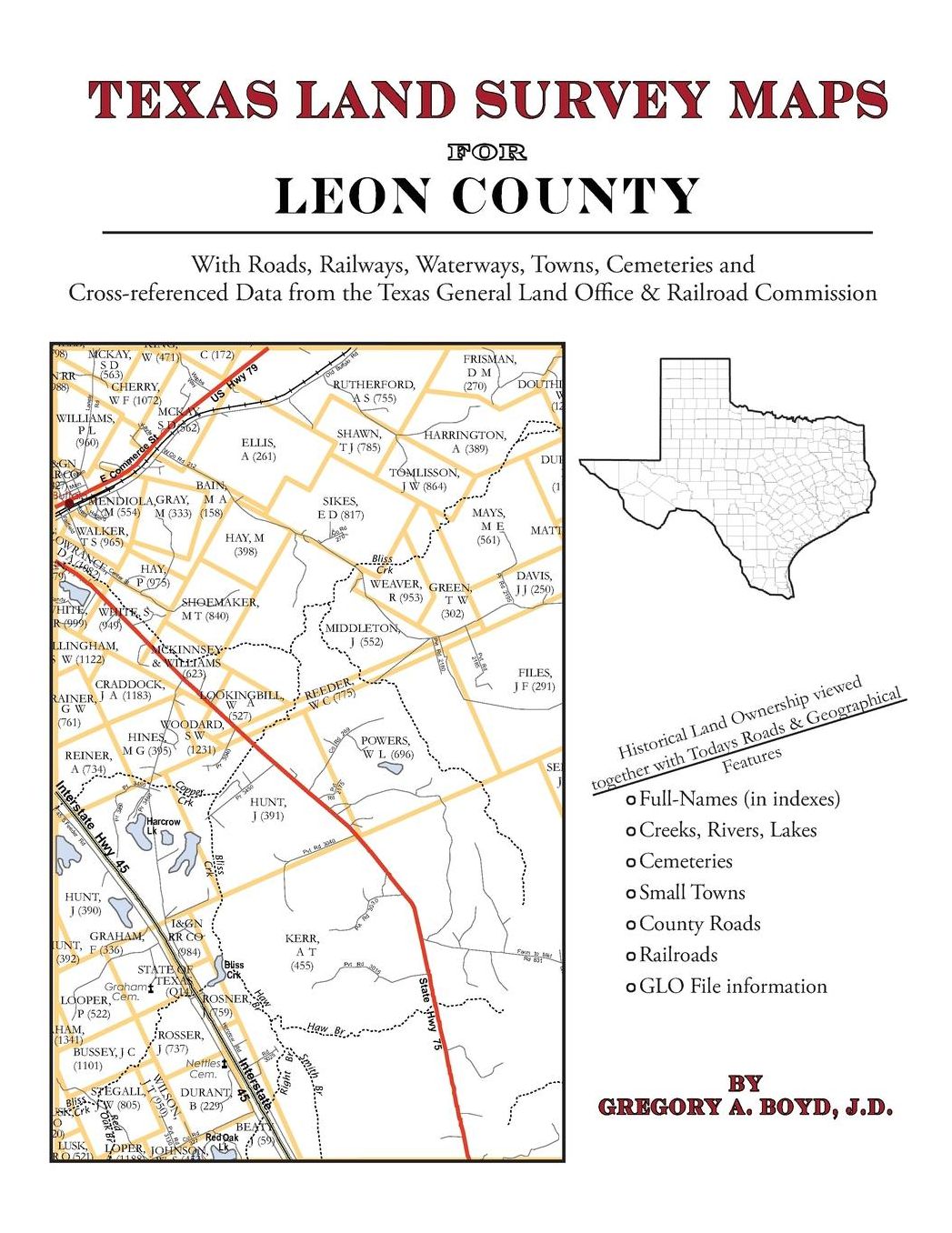 Texas Land Survey Maps for Leon County: With Roads, Railways, Waterways, Towns, Cemeteries and Including Cross-referenced Data from the General Land Office and Texas Railroad Commission