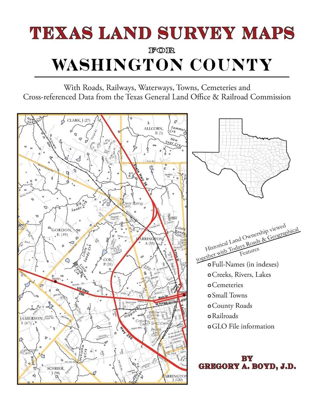 Texas Land Survey Maps for Washington County: With Roads, Railways, Waterways, Towns, Cemeteries and Including Cross-referenced Data from the General Land Office and Texas Railroad Commission