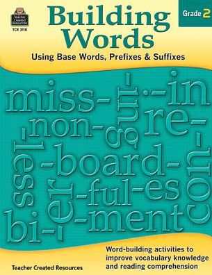 Building Words: Using Base Words, Prefixes and Suffixes Gr 2