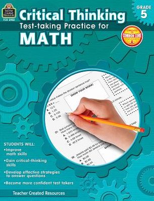 Critical Thinking: Test-taking Practice for Math (Gr. 5)