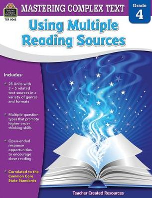 Mastering Complex Text Using Multiple Reading Sources Grd 4