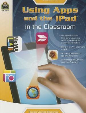 Using Apps and the iPad in the Classroom Grade 3-6