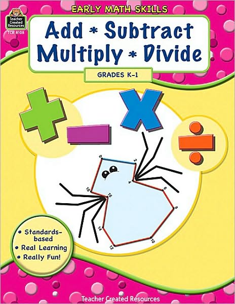 Early Math Skills: Add Subtract Multiply Divide (Grade K-1)