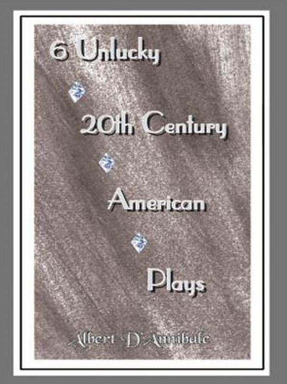 6 Unlucky 20th Century American Plays