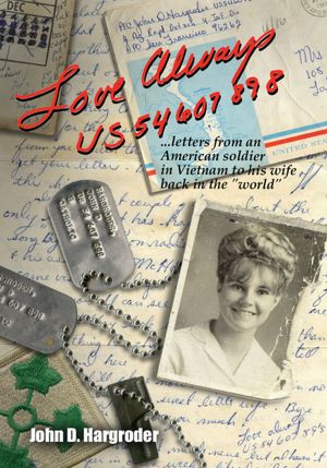 Love Always US54607898: Letters from an American soldier in Vietnam to his wife back in the "world"