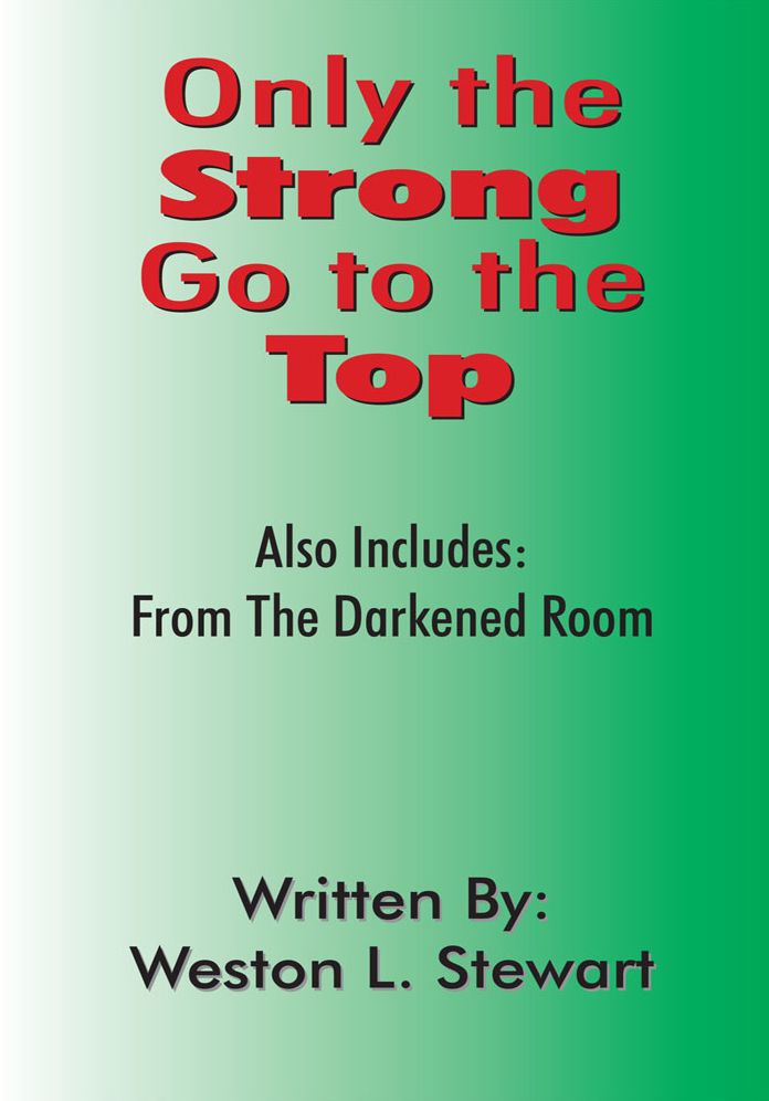 Only the Strong Go to the Top: Also Includes: From The Darkened Room