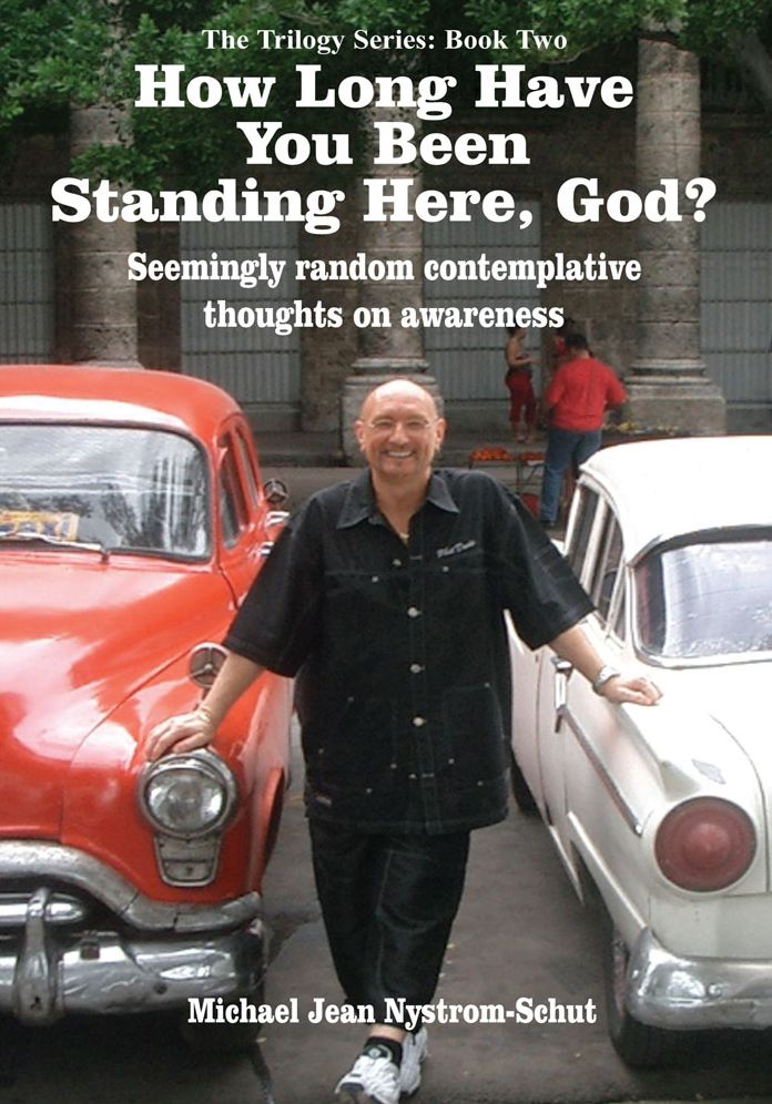 How Long Have You Been Standing Here, God?: Seemingly random contemplative thoughts on awareness